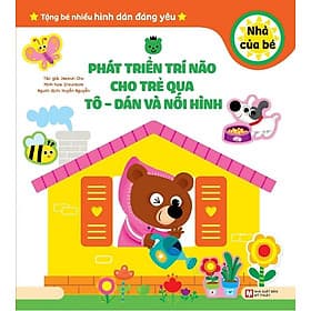Phát Triển Trí Não Cho Trẻ Qua Tô,Dán Và Nối Hình: Nhà Của Bé - Thương Thương