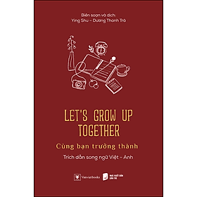 Sách Let’s Grow Up Together – Cùng Bạn Trưởng Thành - Thanh Lê