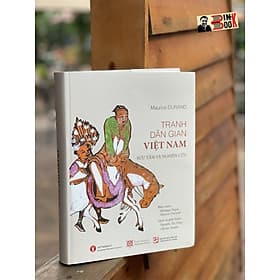 TRANH DÂN GIAN VIỆT NAM - Maurice Durand sưu tầm và nghiên cứu - Nguyễn Thị Hiệp và Olivier Tessier dịch – Nxb Tổng hợp Hồ Chí Minh - Minh