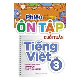 Phiếu Ôn Tập Cuối Tuần Tiếng Việt Lớp 3 - Theo Chương Trình Giáo Dục Phổ Thông Mới - Bản Quyền - Minh Thông