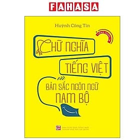 Chữ Nghĩa Tiếng Việt Và Bản Sắc Ngôn Ngữ Nam Bộ - Nam Việt