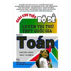 Sách Giải Chi Tiết Bộ Đề Luyện Thi Thử THPT Quốc Gia Môn Toán - An Thi
