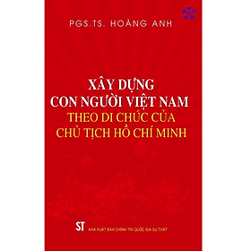 Xây dựng con người Việt Nam theo di chúc của Chủ tịch Hồ Chí Minh - Di Di