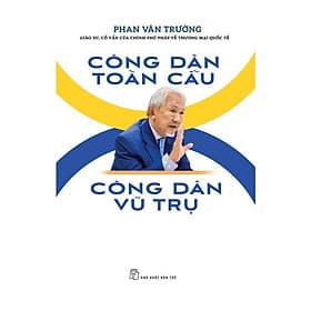 Công Dân Toàn Cầu - Công Dân Vũ Trụ (Gs. Phan Văn Trường) - Vũ