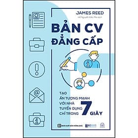 Sách Bản CV đẳng cấp: Tạo ấn tượng mạnh với nhà tuyển dụng chỉ trong 7 giây