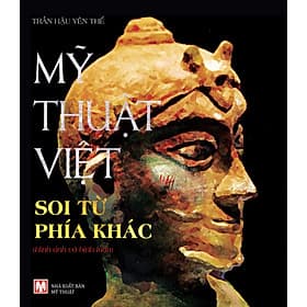 Sách: Mỹ Thuật Việt Soi Từ Phía Khác ( Kiến thức khảo cứu/ Tặn kèm Bookmark Happy) - Tri Thức