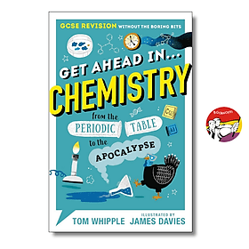 Get Ahead in ... CHEMISTRY: From the Periodic Table to the Apocalypse by Tom Whipple - 