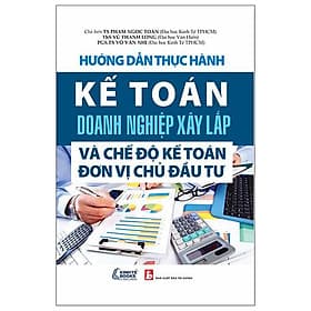 Hướng Dẫn Thực Hành Kế Toán Doanh Nghiệp Xây Lắp 2022 - Do