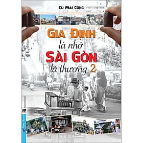Sách Gia Định Là Nhớ - Sài Gòn Là Thương 2