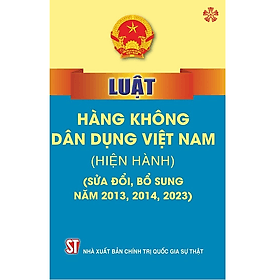 Sách Luật hàng không dân dụng Việt Nam (hiện hành) (sửa đổi bổ sung năm 2025) - Việt Hà