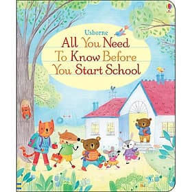 Sách tiếng Anh - Usborne All You Need To Know Before You Start School - An