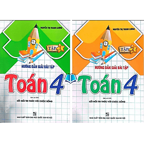 Hướng Dẫn Giải Bài Tập Toán Lớp 4 Tập 1 + 2 (Kết Nối Tri Thức Với Cuộc Sống) HA - Tri Thức
