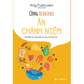 CÙNG HEADSPACE - ĂN CHÁNH NIỆM - An Lan