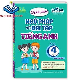 GLOBAL SUCCESS - Chinh phục ngữ pháp và bài tập tiếng anh lớp 4 tập 1 (có đáp án) - Chinh Ba
