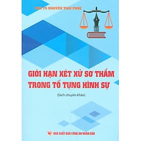 Giới Hạn Xét Xử Sơ Thẩm Trong Tố Tụng Hình Sự (Sách Chuyên Khảo) - Hạ