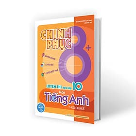 Chinh phục 8+ luyện thi vào lớp 10 môn Tiếng Anh theo chủ đề (sách ôn luyện cho các bộ sách giáo khóa mới) - G