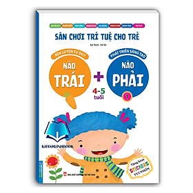 Sách Sân chơi trí tuệ cho trẻ - Não trái + Não phải 4 - 5 tuổi - Minh Minh