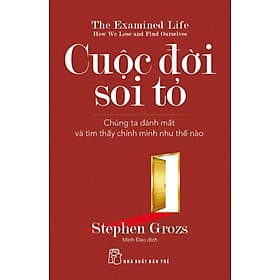 Cuộc Đời Soi Tỏ - Chúng Ta Đánh Mất Và Tìm Thấy Chính Mình Như Thế Nào - TRE - Minh