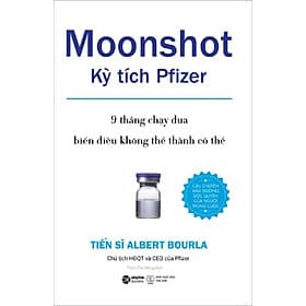 Moonshot - Kỳ Tích Pfizer - 9 Tháng Chạy Đua Biến Điều Không Thể Thành Có Thể - Thanh Thanh