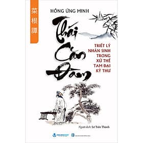 Sách Thái Căn Đàm - Triết Lý Nhân Sinh Trong Xử Thế Tam Đại Kỳ Thư - Tái Bản - Văn