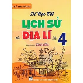 Để Học Tốt Lịch Sử Và Địa Lí Lớp 4 - Dùng Kèm SGK Cánh Diều - Lê Thị Nương - Hồng Ân - An