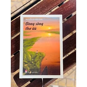 [bìa cứng minh họa màu giấy mỹ thuật] DÒNG SÔNG THƠ ẤU – Nguyễn Quang Sáng - 