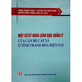 Một số kỹ năng lãnh đạo quản lý của cán bộ cấp xã ở tỉnh Thanh Hóa hiện nay - Làn