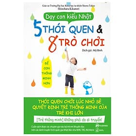Sách Dạy Con Kiểu Nhật: 5 Thói Quen & 8 Trò Chơi Để Con Thông Minh Hơn - Minh Thông