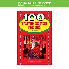 Sách: 100 Truyện Cổ Tích Thế Giới - Minh Minh