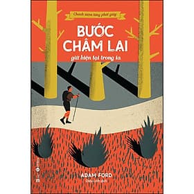 Sách Chánh niệm từng phút giây - Bước chậm lại giữ hiện tại trong ta - Chà