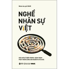 Sách NGHỀ NHÂN SỰ VIỆT - Góc nhìn từ bên trong: Hành trình phát triển cùng con người và tổ chức - Nhóm tác giả VNHR