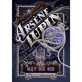 Sách Arsène Lupin - Siêu Trộm Hào Hoa - Mật Mã 813 - 