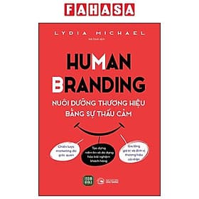 Human Branding - Nuôi Dưỡng Thương Hiệu Bằ̀ng Sự Thấu Cảm