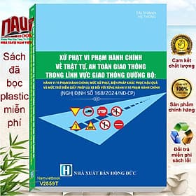 Sách Xử Phạt Vi Phạm Hành Chính Về Trật Tự, An Toàn Giao Thông Trong Lĩnh Vực Giao Thông Đường Bộ theo Nghị định 168/2024/NĐ-CP (V2559T) - An Nam