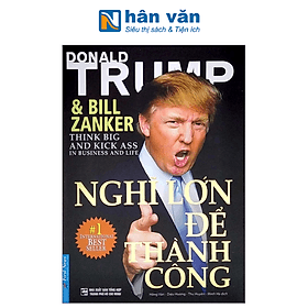 Nghĩ Lớn Để Thành Công - Donald J Trump - 