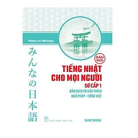 Sách Tiếng Nhật Cho Mọi Người - Sơ Cấp 1 - Bản Dịch Và Giải Thích Ngữ Pháp - Tiếng Việt (Bản Mới) - Nhiều tác giả