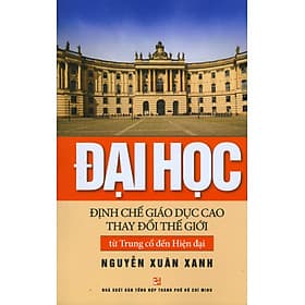 Đại Học Định Chế Giáo Dục Cao Thay Đổi Thế Giới Từ Trung Cổ Đến Hiện Đại