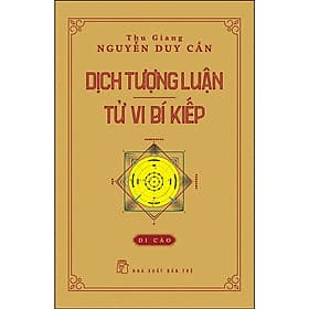 Thu Giang Nguyễn Duy Cần - Dịch tượng luận, Tử vi bí kiếp _BOOKCITY - Thu