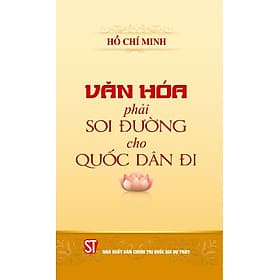 Văn hóa phải soi đường cho quốc dân đi (bản in 2024) - Di Di