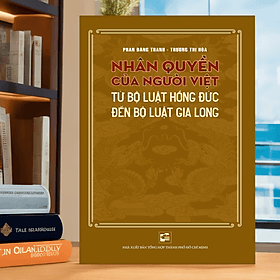 Nhân quyền của người Việt từ Bộ luật Hồng Đức đến Bộ luật Gia Long - Đức Long