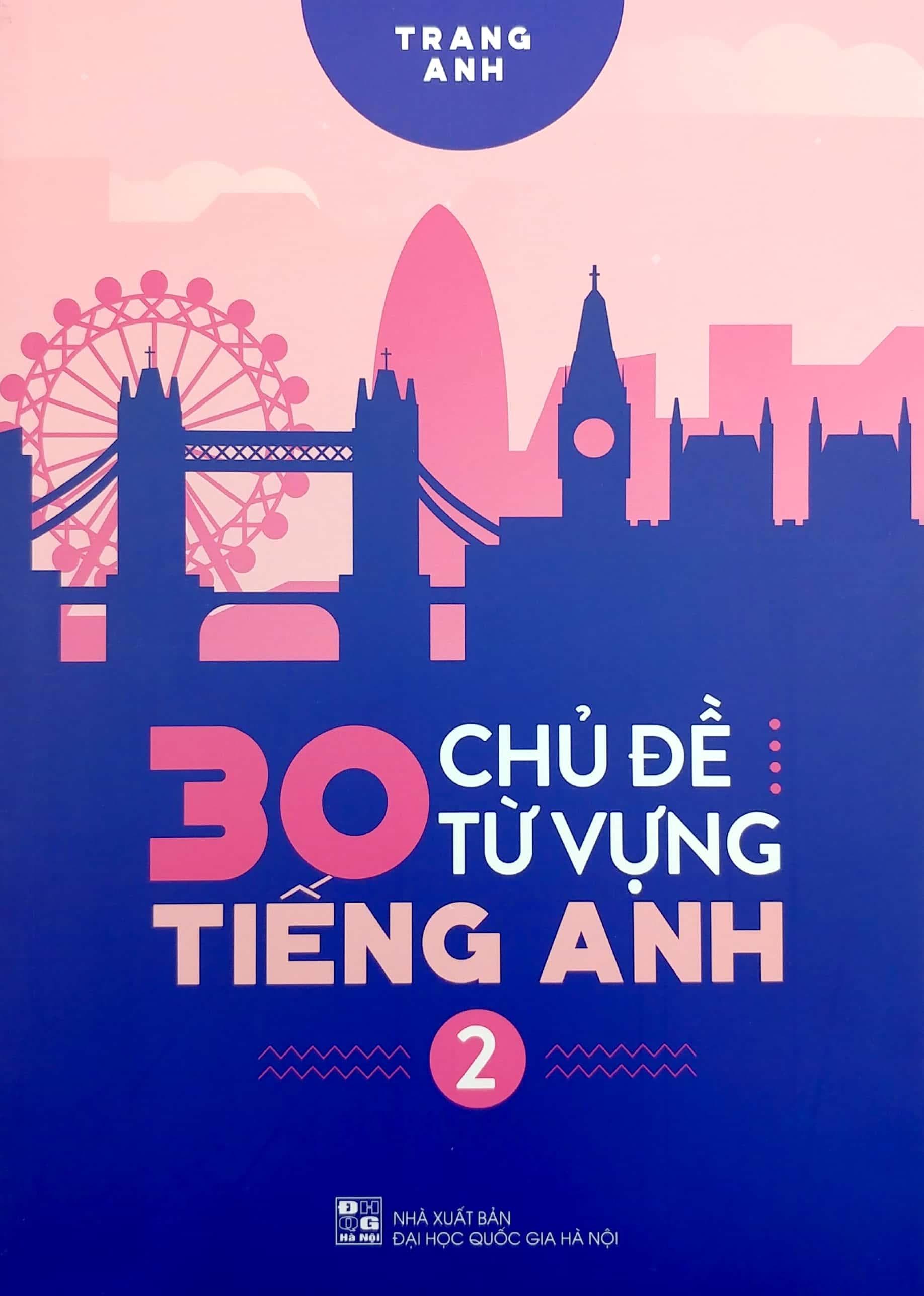 Sách 30 Chủ Đề Từ Vựng Tiếng Anh (Tập 2) - ảnh 3