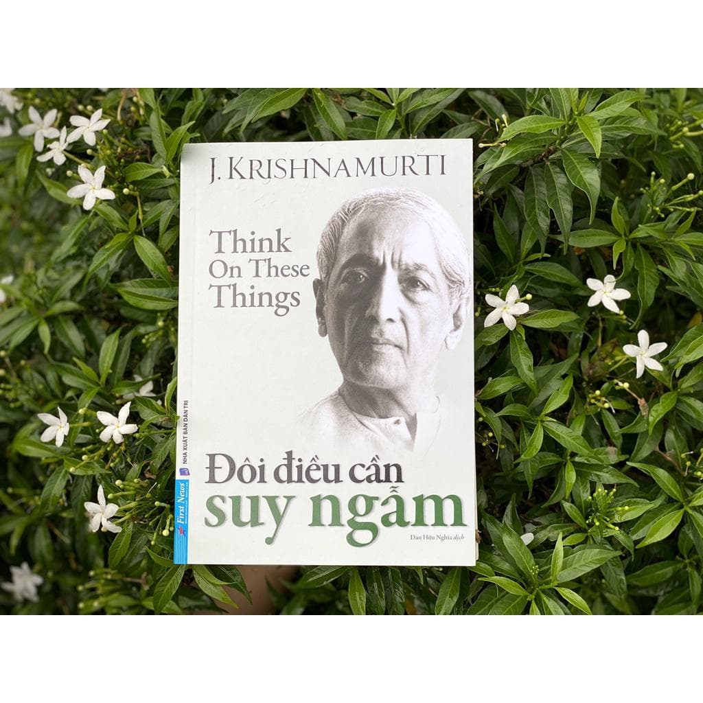 Sách Đôi Điều Cần Suy Ngẫm - Krishnamurti - First News - ảnh 3