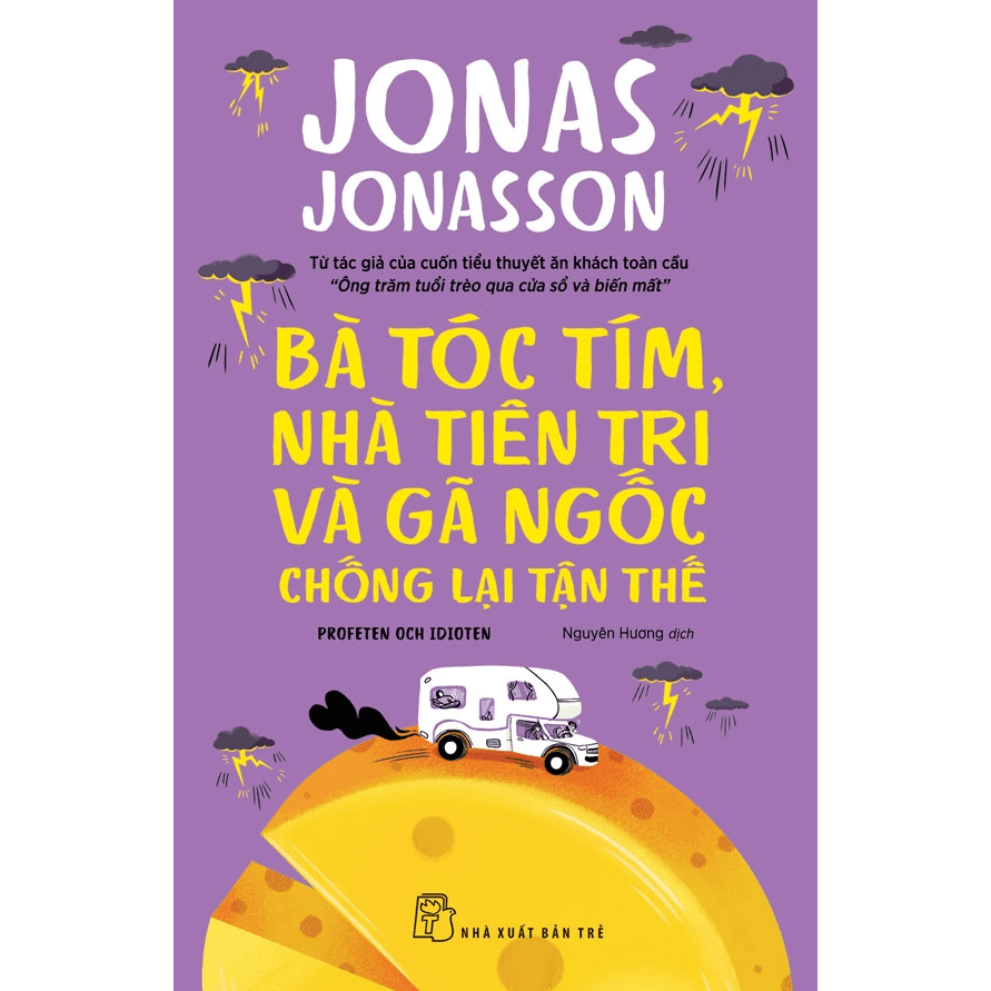 Sách Bà tóc tím, nhà tiên tri và gã ngốc chống lại tận thế (Jonas Jonasson) - ảnh 2