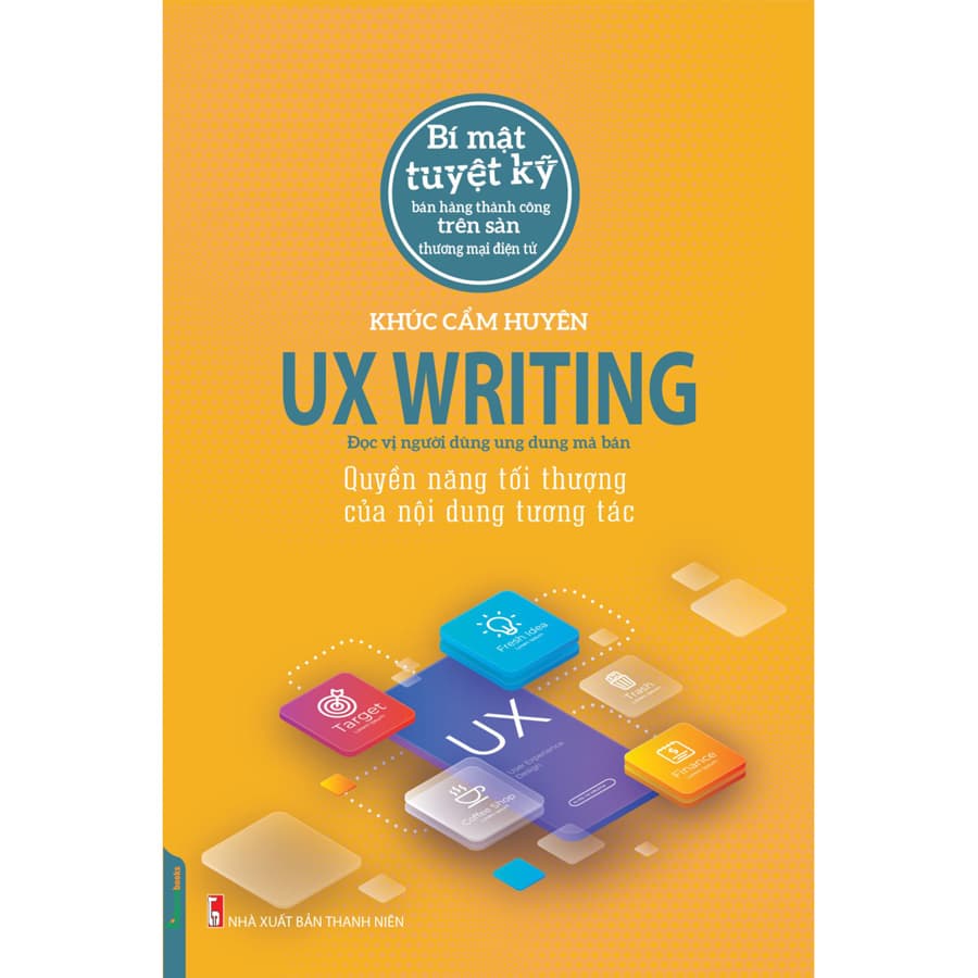 Sách UX Writing - Quyền Năng Tối Thượng Của Nội Dung Tương Tác - ảnh 2