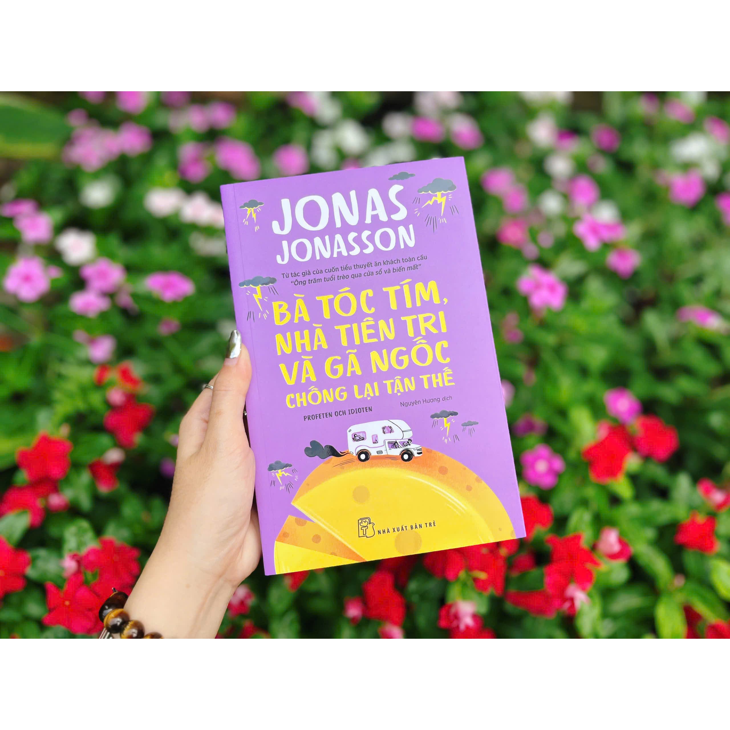 Sách Bà tóc tím, nhà tiên tri và gã ngốc chống lại tận thế (Jonas Jonasson) - ảnh 6