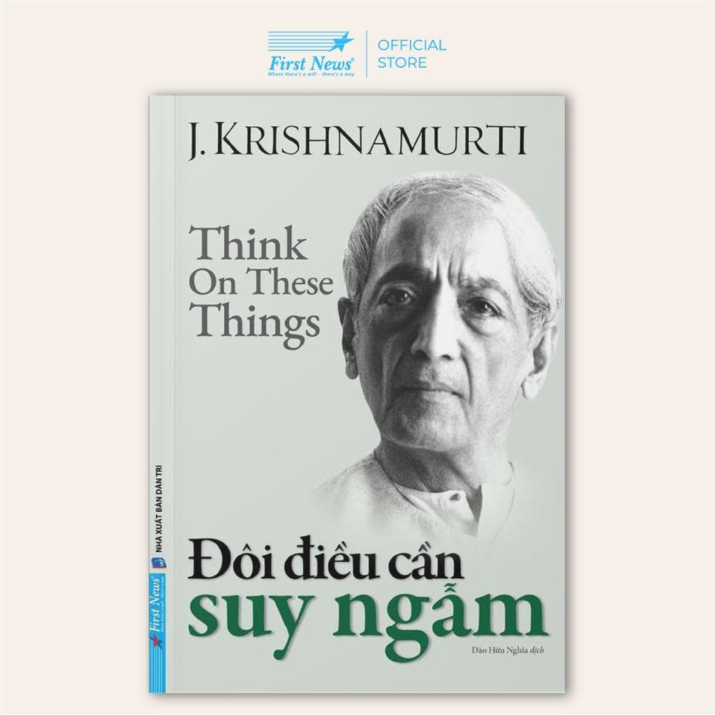 Sách Đôi Điều Cần Suy Ngẫm - Krishnamurti - First News - ảnh 8