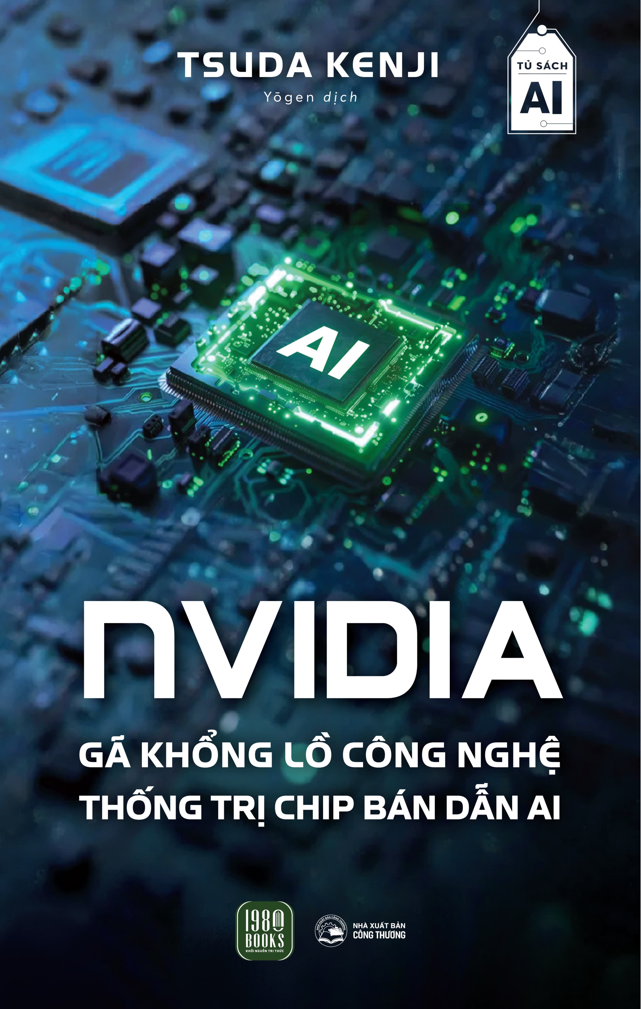 Sách NVIDIA - Gã Khổng Lồ Công Nghệ Thống Trị Chip Bán Dẫn AI - ảnh 2