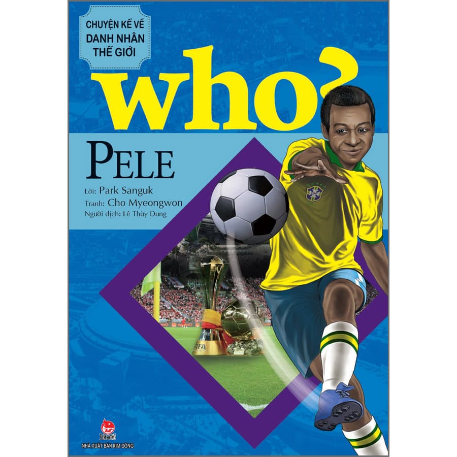 Sách WHO? Chuyện Kể Về Danh Nhân Thế Giới: Pele (Tái Bản 2023) - ảnh 2