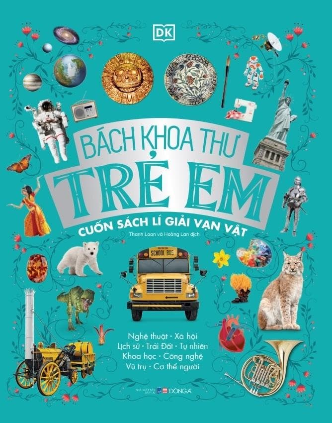 Bách Khoa Thư Trẻ Em - Cuốn Sách Lí Giải Vạn Vật - ảnh 6