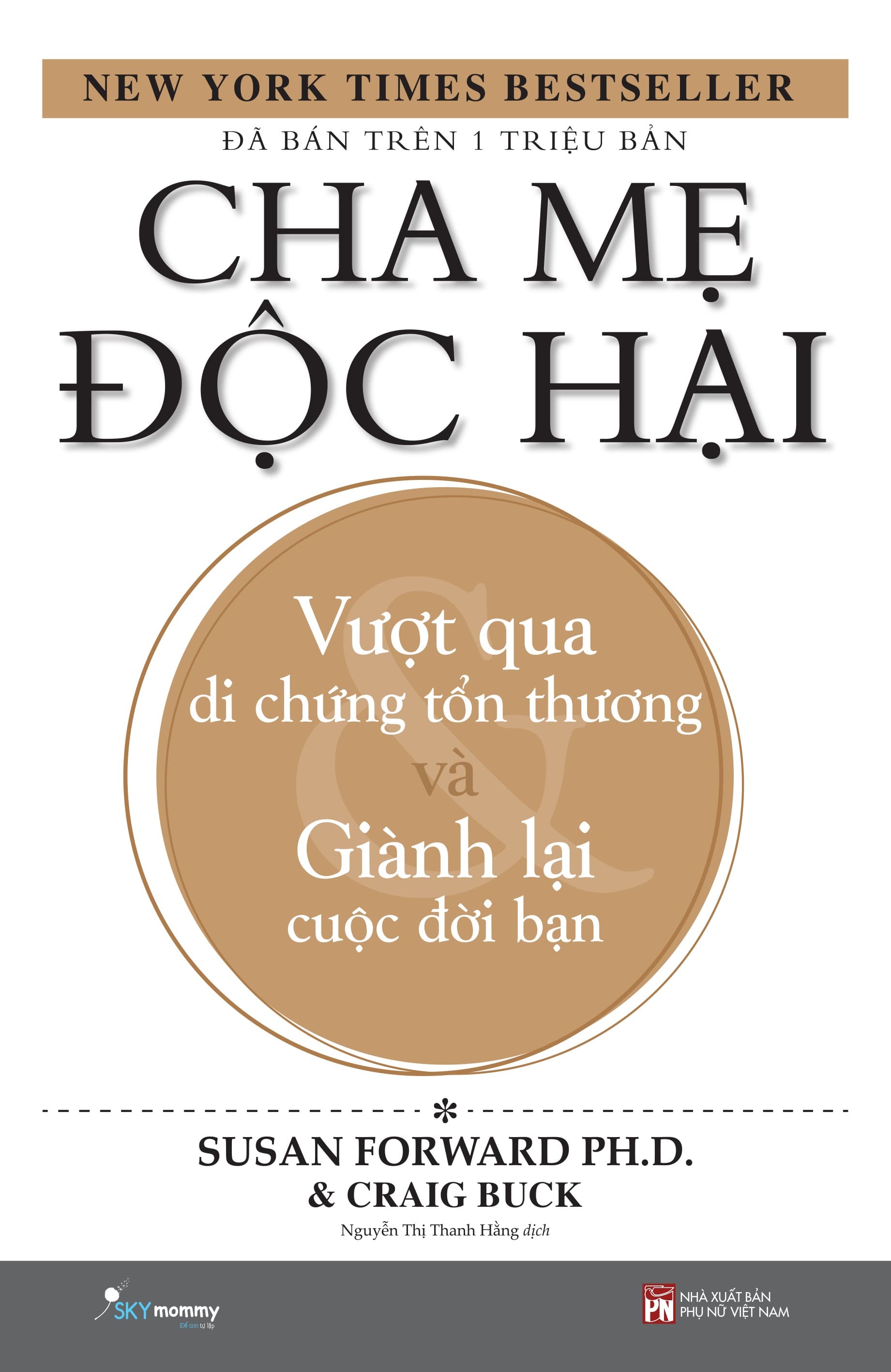 Combo 2 cuốn: Nuôi Con Bằng Yêu Thương - Dạy Con Bằng Lý Trí + Cha Mẹ Độc Hại - ảnh 3